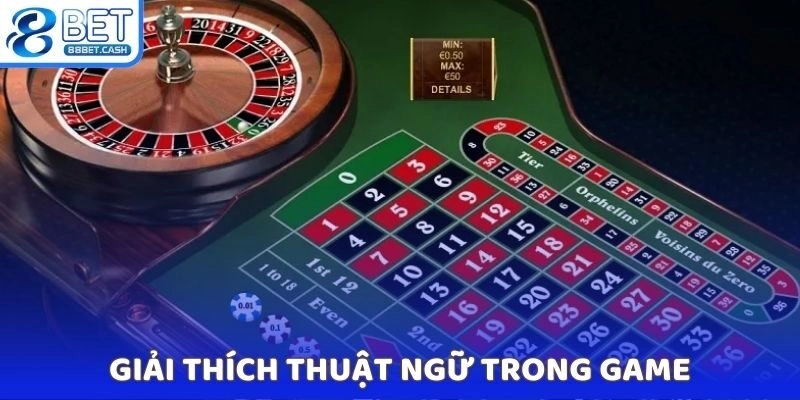 Giải thích thuật ngữ thường gặp trong trò chơi Roulette