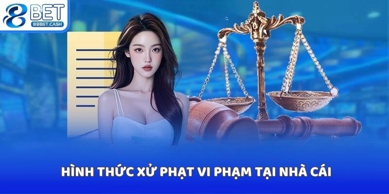 Hình thức xử phạt vi phạm tại nhà cái