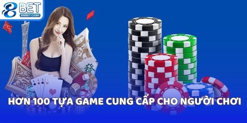 Hơn 100 tựa game cung cấp cho người chơi